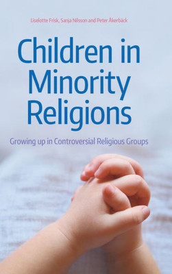 Children in Minority Religions: Growing up in Controversial Religious Groups