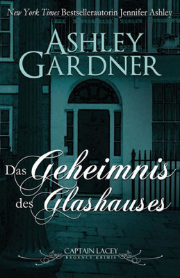 Das Geheimnis des Glashauses (Captain Lacey Regency Krimis) (German Edition)