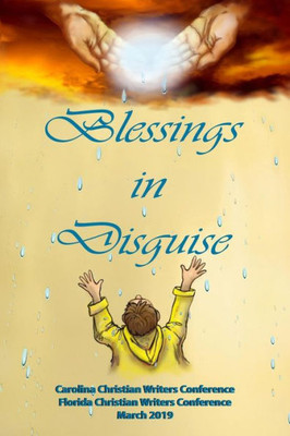 Blessings in Disguise: Carolina Christian Writers Conference & Florida Christian Writers Conference