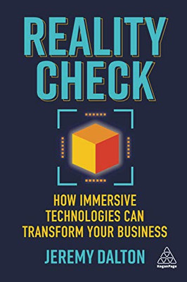Reality Check: How Immersive Technologies Can Transform Your Business - Paperback