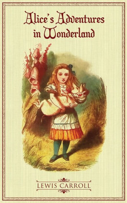 Alice's Adventures in Wonderland: The Original 1865 Illustrated Edition