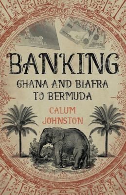 Banking Ghana and Biafra To Bermuda
