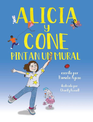 Alicia Y Cone Pintan Un Mural (Spanish Edition)