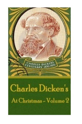 Charles Dickens - At Christmas - Volume 2