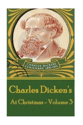 Charles Dickens - At Christmas - Volume 3