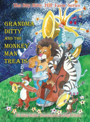 Grandma Ditty and the Monkey Man Treats (Itty Bitty Hill Farm Series)