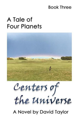 A Tale of Four Planets: Centers of the Universe
