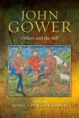 John Gower: Others and the Self (Publications of the John Gower Society, 11)