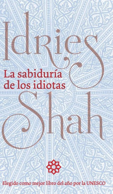 La sabiduría de los idiotas (Spanish Edition)