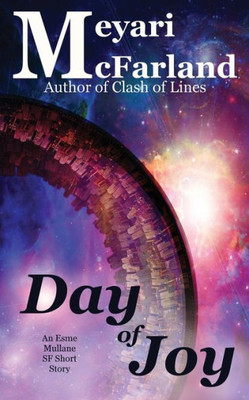 Day of Joy: An Esme Mullane SF Short Story (Esme Mullane Adventures)