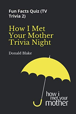 How I Met Your Mother Trivia Night: Fun Facts Quiz ( TV Trivia 2) (TV Trivia Series)