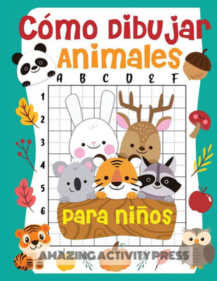 Cómo dibujar animales para niños: el divertido y emocionante libro de dibujo paso a paso para que los niños aprendan a dibujar sus animales favoritos ... dibujar para niños y niñas) (Spanish Edition)