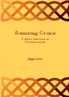 Amazing Grace: A Short Collection of Christian Verse