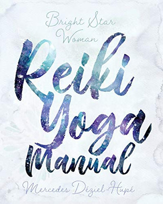 Bright Star Woman Reiki Yoga Manual - Paperback