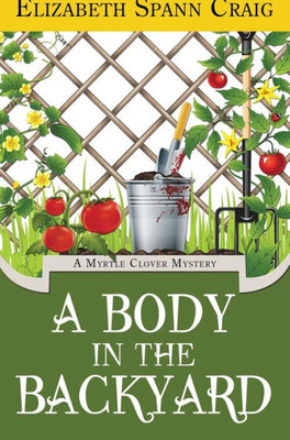 A Body in the Backyard (4) (Myrtle Clover Cozy Mystery)