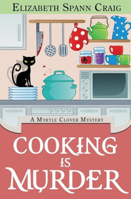 Cooking is Murder (11) (Myrtle Clover Cozy Mystery)