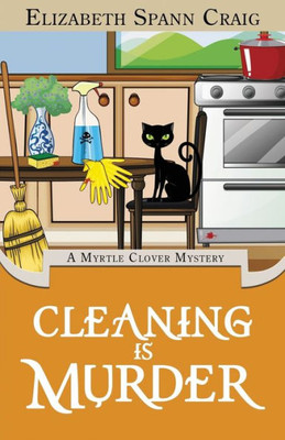 Cleaning is Murder (A Myrtle Clover Cozy Mystery)