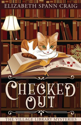 Checked Out (The Village Library Mysteries)