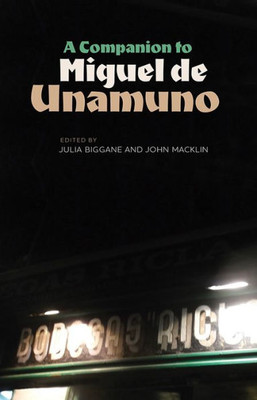A Companion to Miguel de Unamuno (Monografías A, 360)