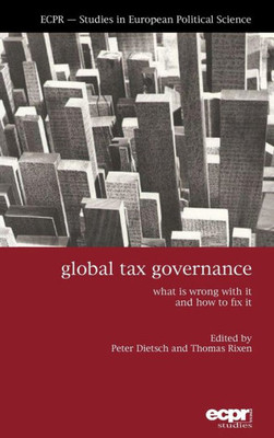 Global Tax Governance: What is Wrong with It and How to Fix It