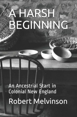 A HARSH BEGINNING: An Ancestrial Start in Colonial New England