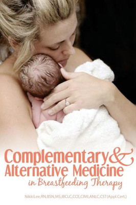 Complementary and Alternative Medicine in Breastfeeding Therapy