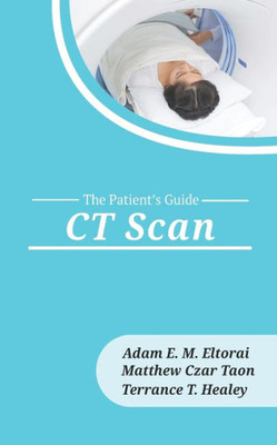 CT Scan (The Patient's Guide)