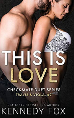 This is Love: Travis & Viola #2 (Checkmate Duet) - Hardcover