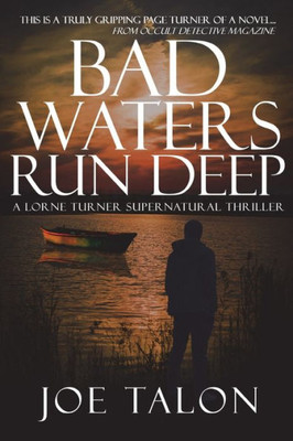 Bad Waters Run Deep: A British Ghost Story (Lorne Turner Supernatural Thrillers)