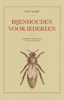 Bijenhouden voor iedereen (Dutch Edition)