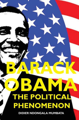 Barack Obama, The Political Phenomenon