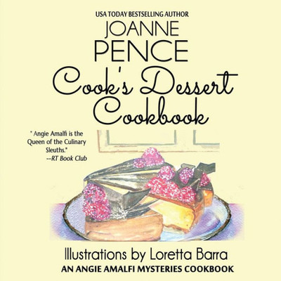 Cook's Dessert Cookbook: An Angie Amalfi Mysteries Cookbook