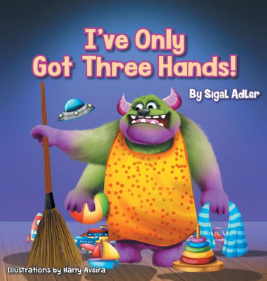 I've Only Got Three Hands!: Teach Your Children to Keep Their Room Clean (2) (Bedtimes Story Fiction Children's Picture Book)