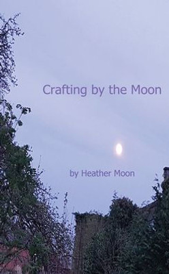 Crafting by the Moon