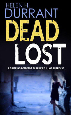 DEAD LOST a gripping detective thriller full of suspense