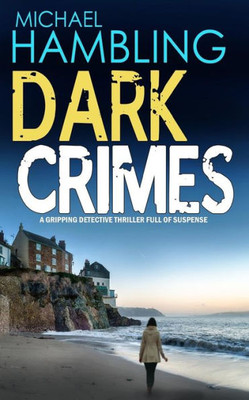 DARK CRIMES a gripping detective thriller full of suspense