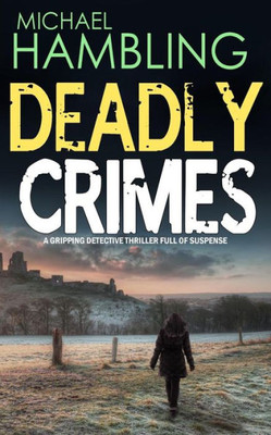 DEADLY CRIMES a gripping detective thriller full of suspense