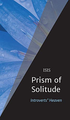 Prism of Solitude: Introverts' Heaven - Hardcover