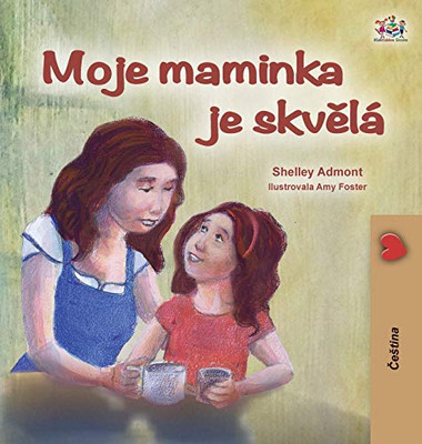 My Mom is Awesome (Czech Children's Book) (Czech Bedtime Collection) (Czech Edition) - Hardcover