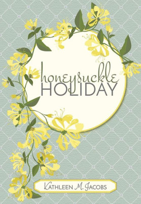 Honeysuckle Holiday