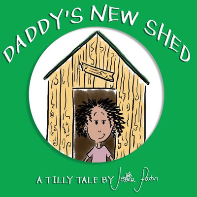 Daddy's New Shed (Tilly Tales)