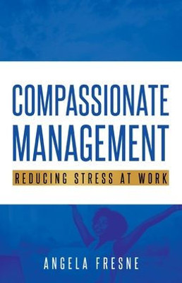 Compassionate Management: Reducing Stress at Work