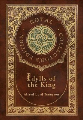 Idylls of the King (Royal Collector's Edition) (Case Laminate Hardcover with Jacket)