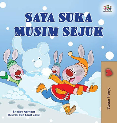 I Love Winter (Malay Children's Book) (Malay Bedtime Collection) (Malay Edition) - Hardcover