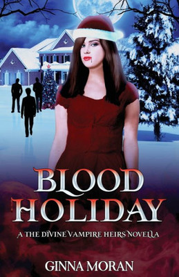 Blood Holiday: The Divine Vampire Heirs Novella