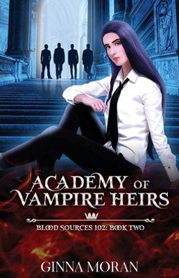 Academy of Vampire Heirs: Blood Sources 102 (AoVH)