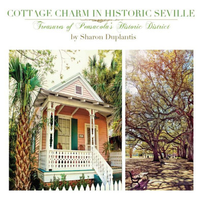 Cottage Charm in Historic Seville: Treasures of Pensacola's Historic District
