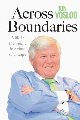 Across Boundaries: A life in the media in a time of change