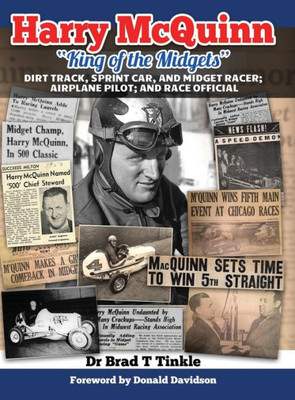 Harry McQuinn "King of the Midgets": Dirt Track, Sprint Car, and Midget Racer; Airplane Pilot; and Race Official
