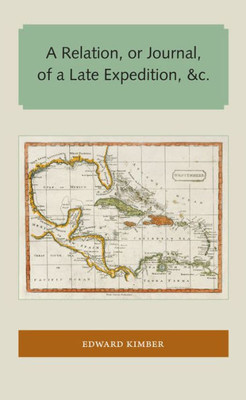A Relation, or Journal, of a Late Expedition, &c. (Florida and the Caribbean Open Books Series)